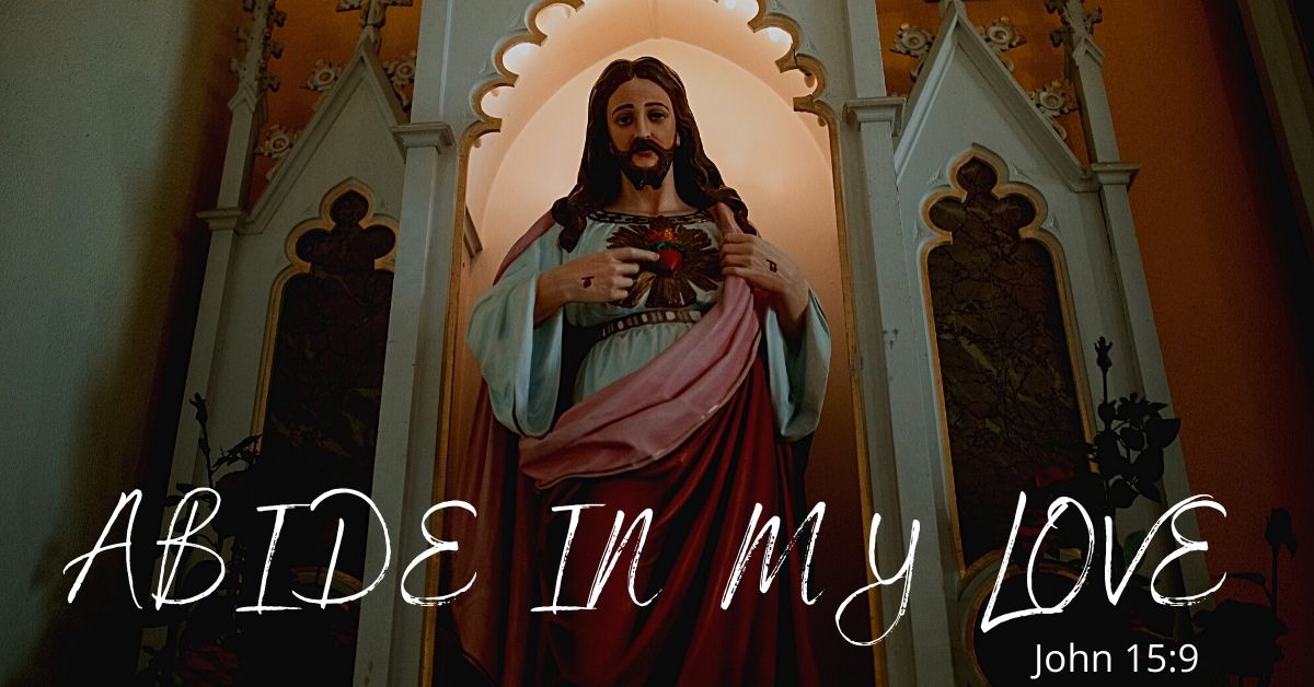 Abide in my Love – John 15:9