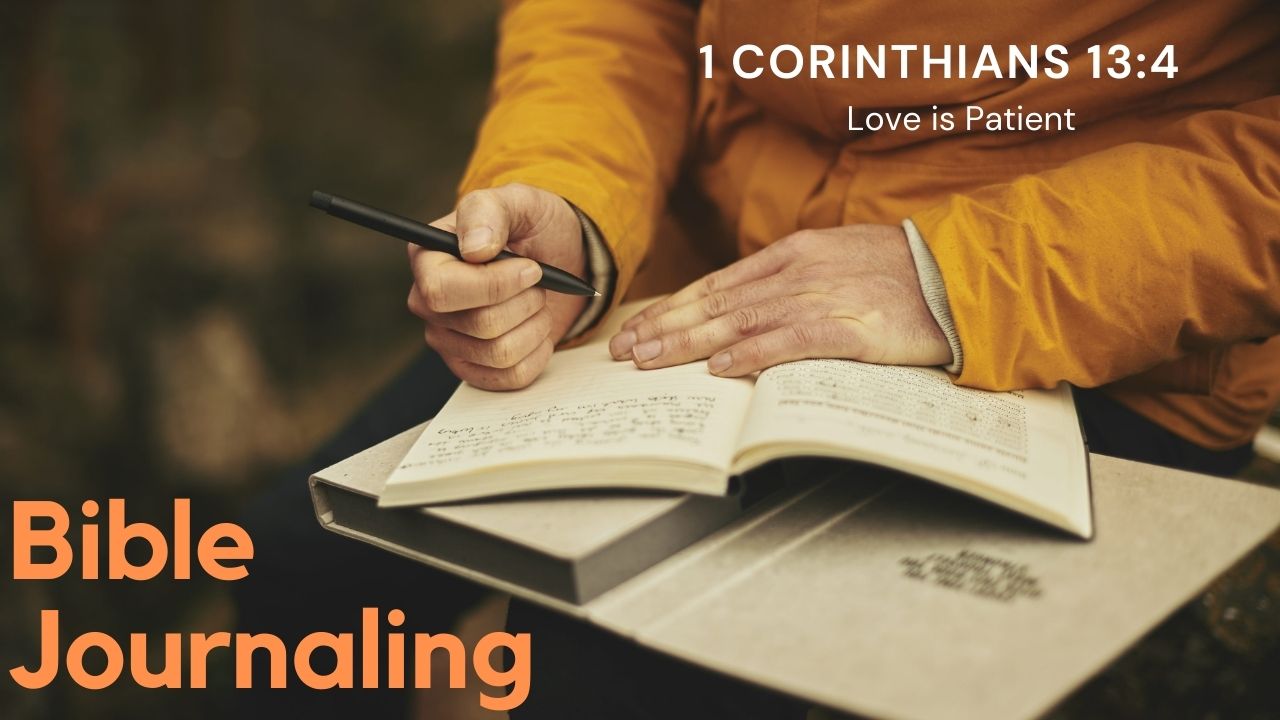 33 Prompts for Bible Journaling 1 Corinthians 13:4